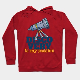 Discovery is my passion Hoodie